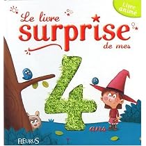 Le livre surprise de mes 4 ans : Livre anim&eacute;