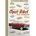 Opel-Fibel: Das Fanbuch