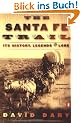 The Santa Fe Trail: Its History, Legends, and Lore
