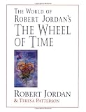 The World of Robert Jordans The Wheel of Time (Wheel of Time (Tor Hardcover))