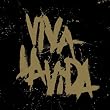 Viva La Vida...
