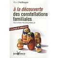 A la d�couverte des constellations familiales : De la th�orie � la pratique