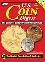 2010 U.S. Coin Digest: The Complete Guide to Current Market Values (Us Coin Digest)
