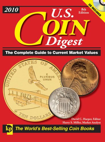 2010 U.S. Coin Digest: The Complete Guide to Current Market Values (Us Coin Digest)