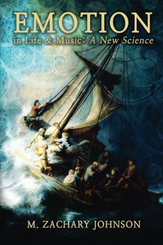 Emotion in Life & Music: A New Science