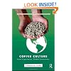 Coffee Culture: Local Experiences, Global Connections (Routledge Series for Creative Teaching and Learning in Anthropology)