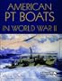 American PT Boats in World War II: