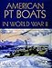 American PT Boats in World War II