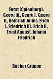 Produkt-Bild: F&uuml;rst (Calenberg): Georg III., Georg I., Georg II., Heinrich Julius, Erich I., Friedrich III., Erich II., Ernst August, Johann Friedrich, Georg Wilhelm, Friedrich Ulrich, Wilhelm I., Christian Ludwig