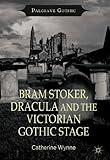 Bram Stoker, Dracula and the Victorian gothic stage