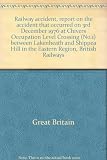 Railway accident, report on the accident that occurred on 3rd December 1976 at Chivers Occupation Level Crossing (No.1) between Lakenheath and Shippea Hill in the Eastern Region, British Railways