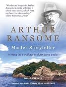 Arthur Ransome: Master Storyteller: Writing the Swallows and Amazons Books: Amazon.co.uk: Roger Wardale: Books