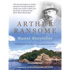 Arthur Ransome: Master Storyteller: Writing the Swallows and Amazons Books