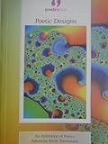 Poetic designs : [an anthology of poetry]