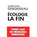 �cologie, la fin : Vingt ans de d�cisions ruineuses