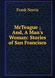 McTeague;: A story of San Francisco,