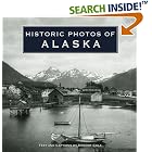 Click here to buy Historic Photos of Alaska (Historic Photos.) (Historic Photos.) by  Dermot Cole.