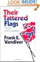 Their Tattered Flags: The Epic of the Confederacy (Williams-Ford Texas A&M University Military History Series)