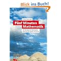 F�nf Minuten Mathematik: 100 Beitr�ge der Mathematik-Kolumne der Zeitung DIE WELT