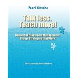 Talk less. Teach more: Nonverbal Classroom Management. Group Strategies that Work.