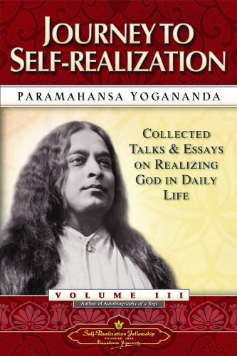 journey to self realization collected talks and essays volume 3 self realization fellowship