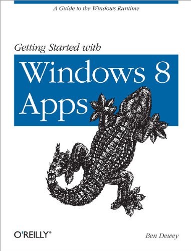 getting started with windows 8 apps a guide to the windows runtime