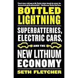 bottled lightning superbatteries electric cars and the new lithium economy