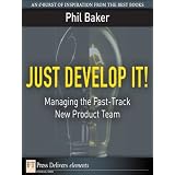 JustDevelopIt!:ManagingtheFast-TrackNewProductTeam