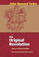 The Original Revolution: Essays on Christian Pacifism (Christian Peace Shelf Series)