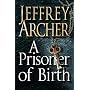 A Prisoner of Birth by Jeffrey Archer