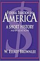Federal Taxation in America: A Short History (Woodrow Wilson Center Press)