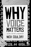 Why voice matters : culture and politics after neoliberalism