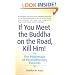 If You Meet the Buddha on the Road, Kill Him! The Pilgrimage of Psychotherapy Patients