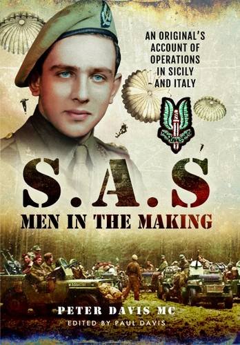 SAS - Men in the Making: An Original's Account of Operations in Sicily and Italy, by Peter Davis MC