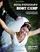 Digital Photography Boot Camp: A Step-by-Step Guide for Professionals
