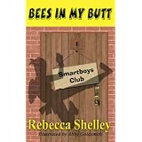 Bees in My Butt (The Smartboys Club) ~ Rebecca Shelley
