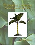 Banana Leaves: Filipino Cooking and Much More