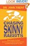 Chasing Skinny Rabbits: What Leads You Into Emotional and Spiritual Exhaustion...and What Can Lead You Out