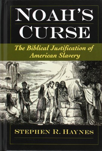 Noah's Curse : The Biblical Justification of American Slavery (Religion in America Series)