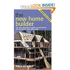 New Home Builder: The Self-builder's Guide to Designing and Building Your Own Home
