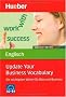 Taschentrainer Englisch. Update your Business Vocabulary: Die wichtigsten W�rter f�r B�ro und Business