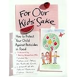 for our kids sake how to protect your child against pesticides in food