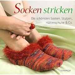 Socken stricken: Die sch�nsten Socken, Stulpen, H�ttenschuhe & Co