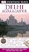 Delhi, Agra and Jaipur (EYEWITNESS TRAVEL GUIDE)