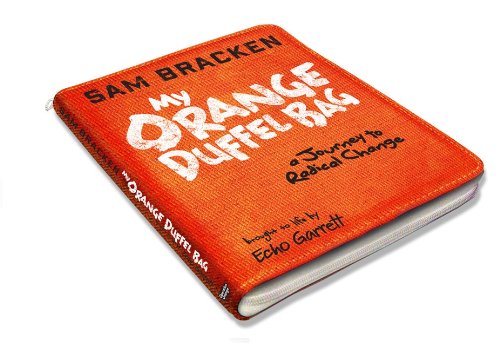 My Orange Duffel Bag: A Journey to Radical Change