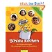 Schlau kochen: Ein Entdeckerkochbuch f�r neugierige Kinder und Erwachsene