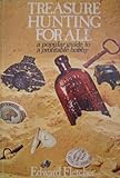 Treasure hunting for all : a popular guide to a profitable hobby