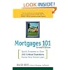Mortgages 101: Quick Answers to Over 250 Critical Questions About Your Home Loan