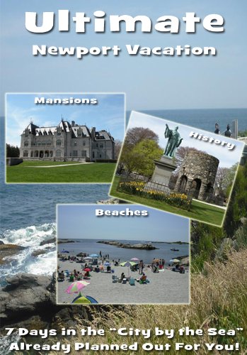 Ultimate Newport Vacation - 7 Days in the "City by the Sea" Already Planned Out For You!