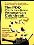PDQ (Pretty Darn Quick) Vegetarian Cookbook: More Than 240 Healthy and Easy No-prep Recipes for Busy Cooks